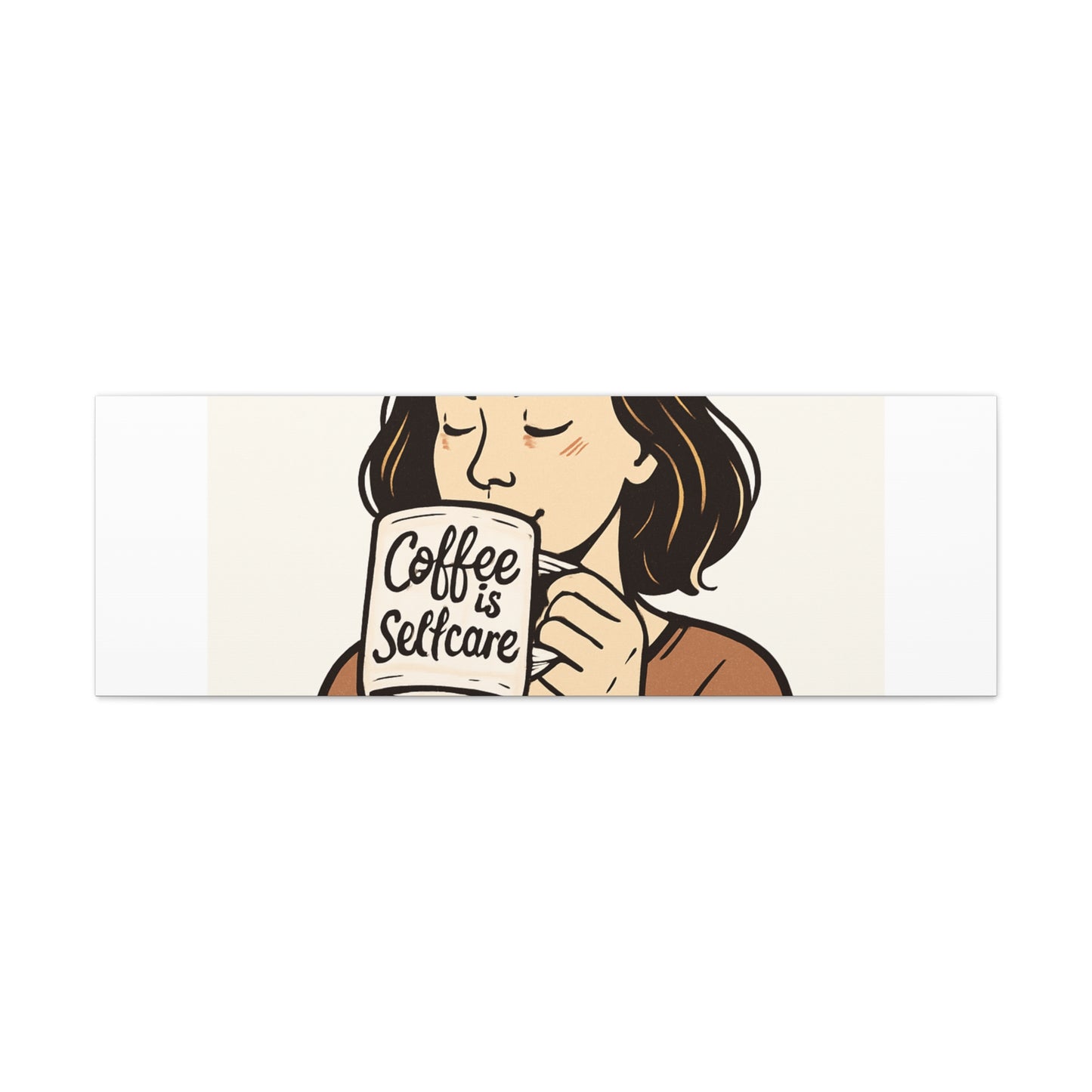 Coffee Is Self-Care Canvas Wall Art — Woman Drinking Coffee Illustration