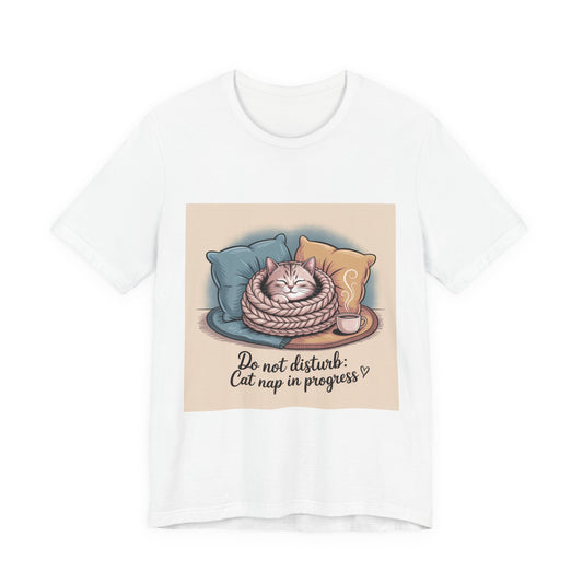 Cat Nap Tee — "Do Not Disturb: Cat Nap in Progress" Cute Cat Graphic T-Shirt